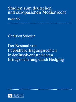 cover image of Der Bestand von Fußballübertragungsrechten in der Insolvenz und deren Ertragssicherung durch Hedging